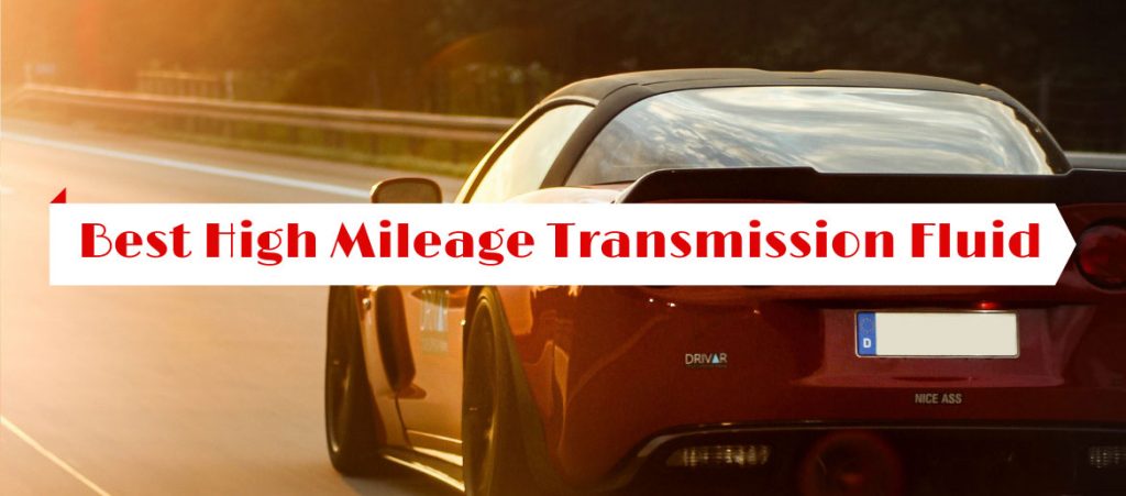 Best High Mileage Transmission Fluid