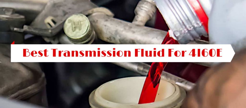 Best Transmission Fluid For 4L60E