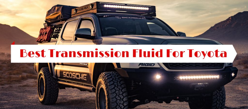 Best Transmission Fluid For Toyota