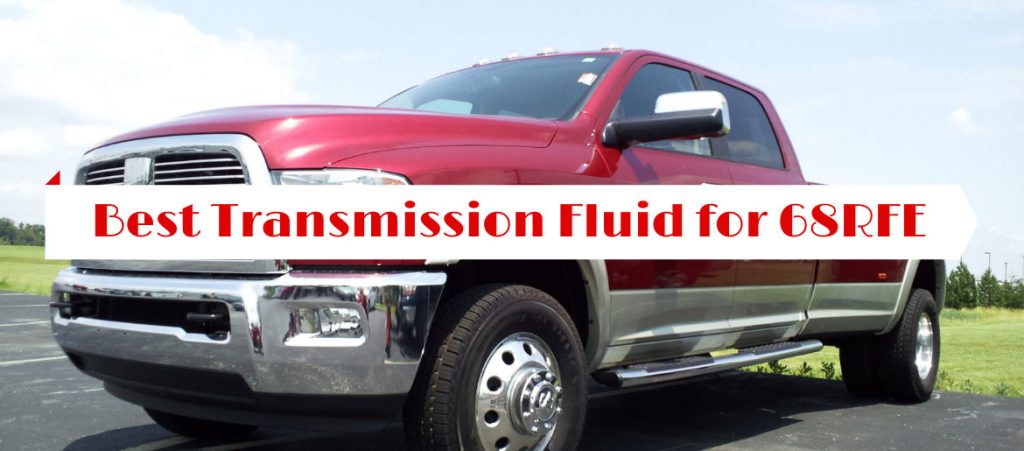 Best Transmission Fluid for 68RFE