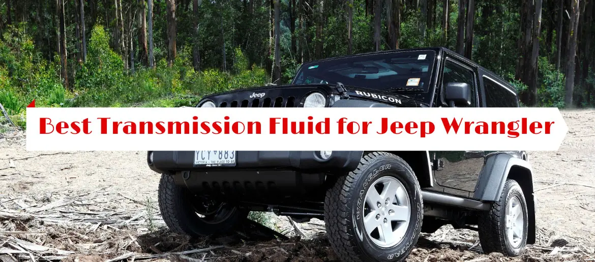 Best Transmission Fluid for Jeep Wrangler