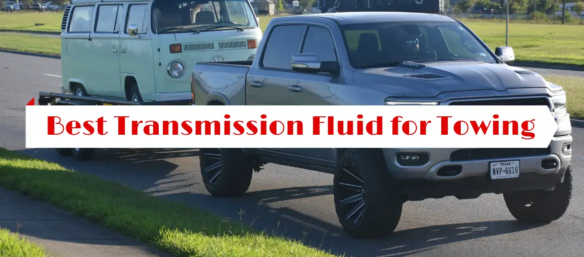 Best Transmission Fluid for Towing