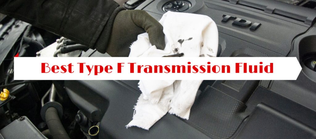 Best Type F Transmission Fluid