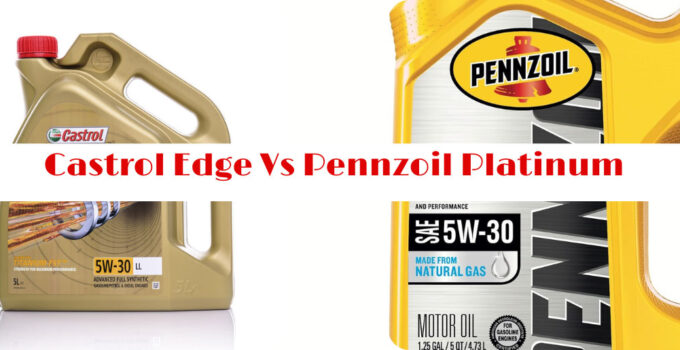 Castrol Edge Vs Pennzoil Platinum