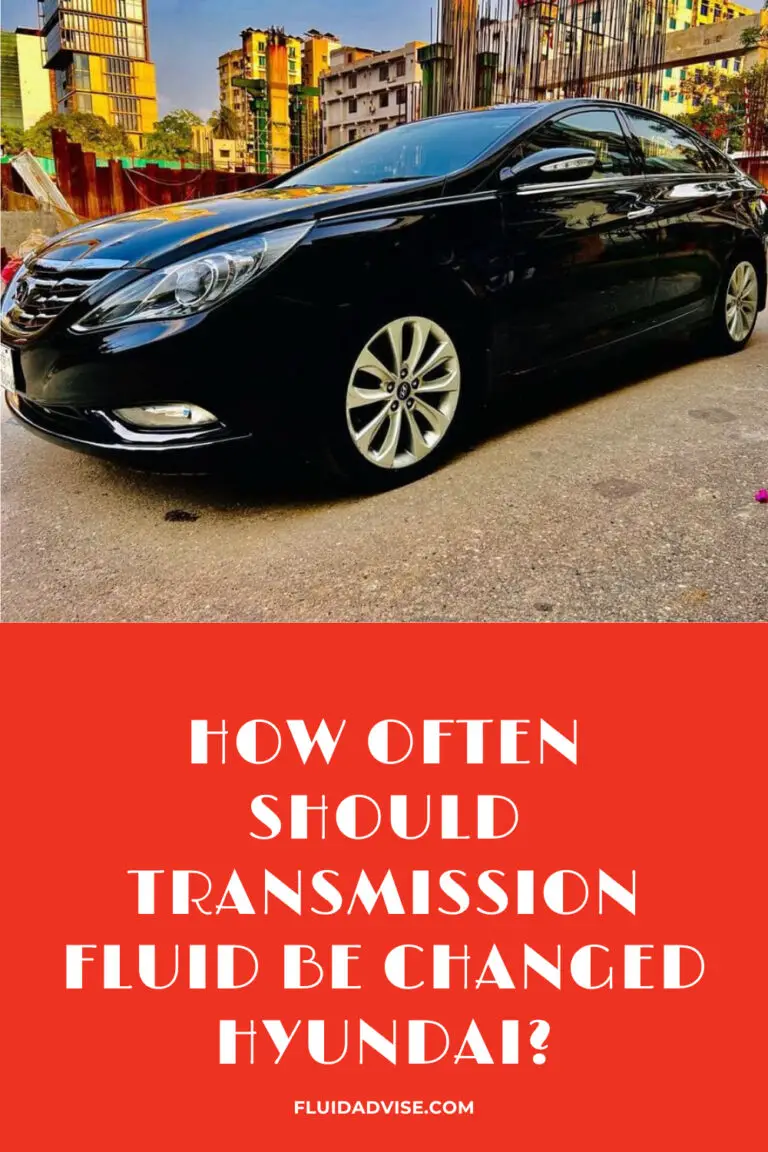 How Often Should Transmission Fluid Be Changed Hyundai?