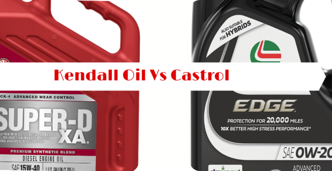 Kendall Oil vs Castrol