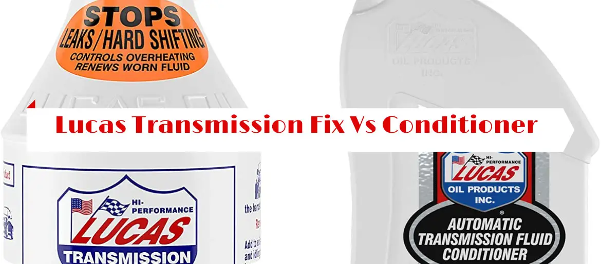 Lucas Transmission Fix Vs Conditioner