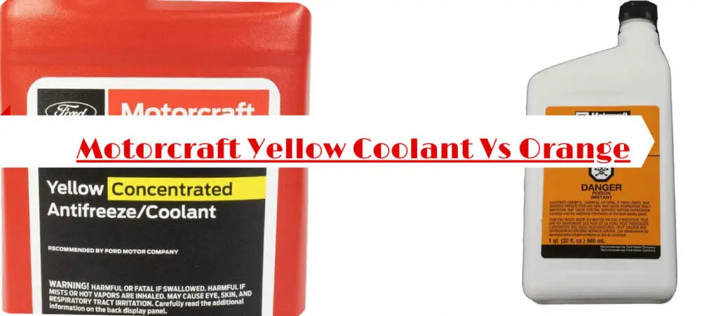 Motorcraft Yellow Coolant Vs Orange