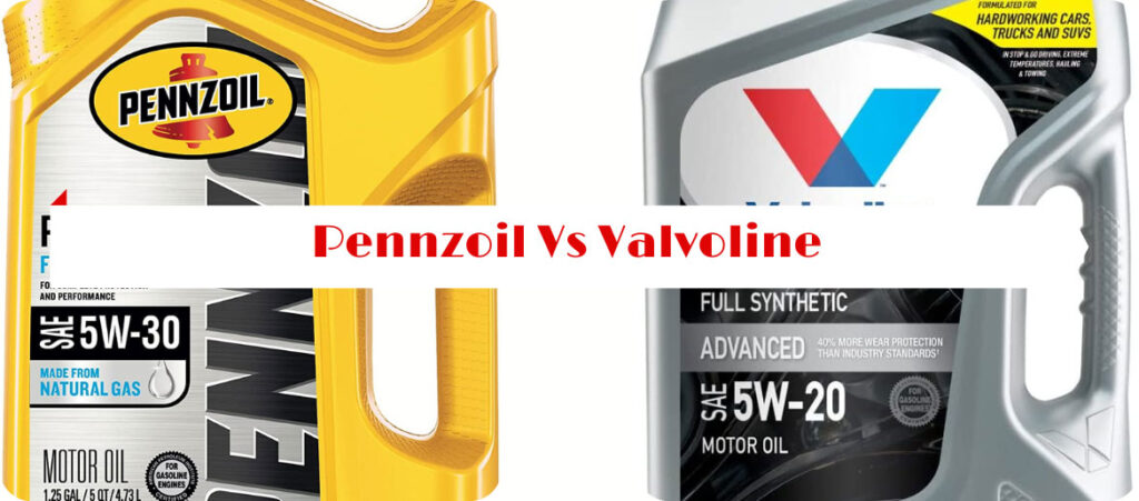 Pennzoil Vs Valvoline