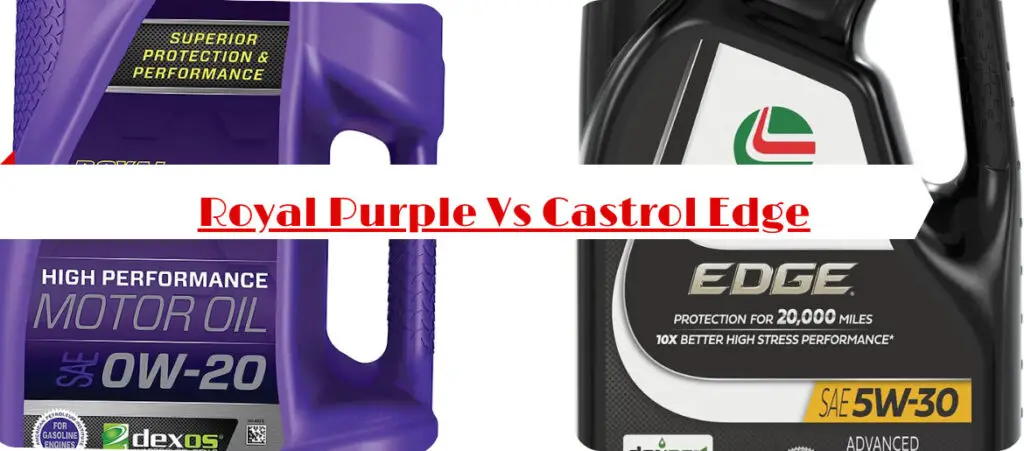 Royal Purple Vs Castrol Edge