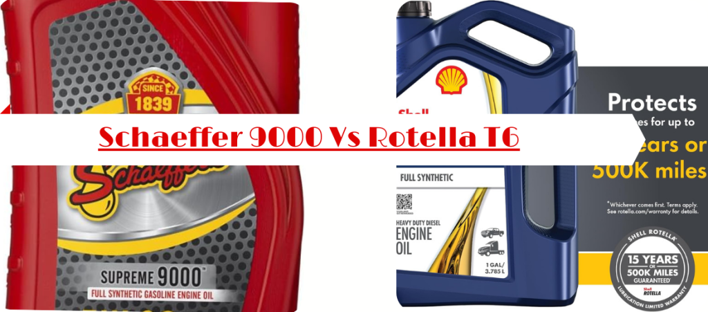 Schaeffer 9000 Vs Rotella T6