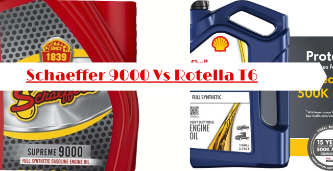 Schaeffer 9000 Vs Rotella T6