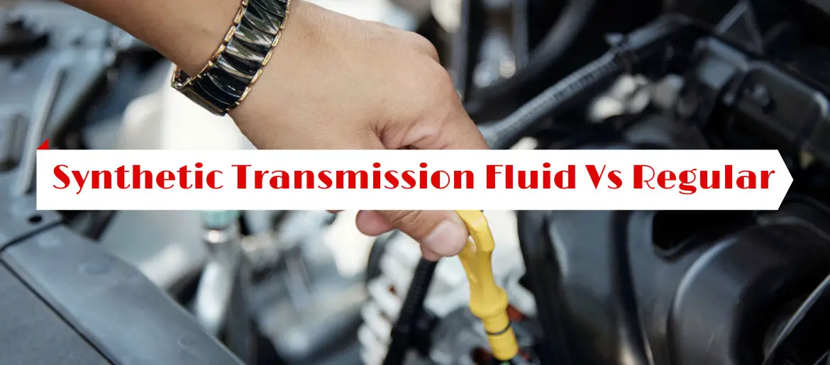 Synthetic Transmission Fluid Vs Regular