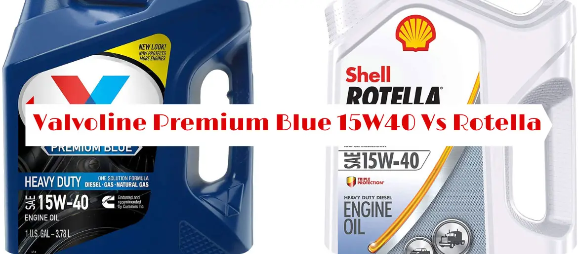 Valvoline Premium Blue 15W40 Vs Rotella