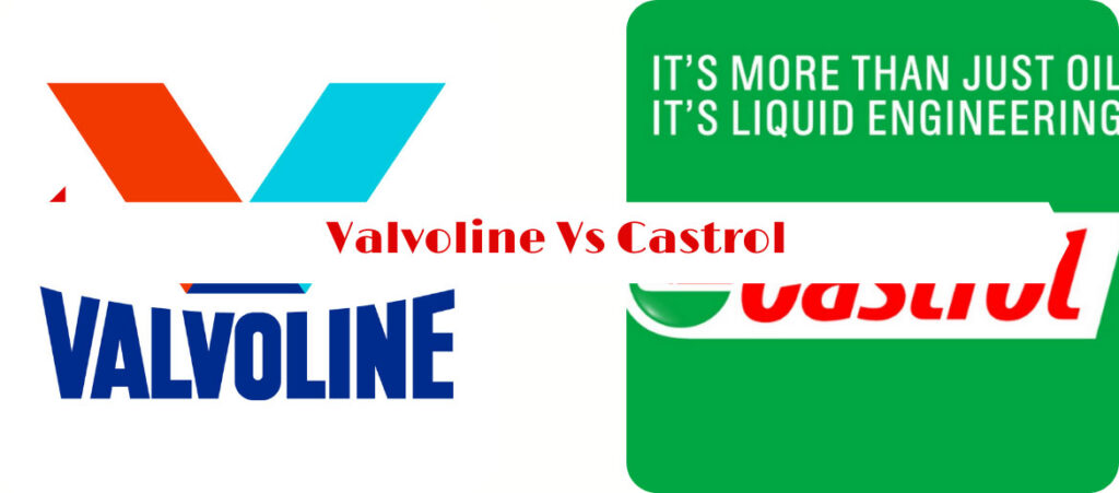 Valvoline Vs Castrol